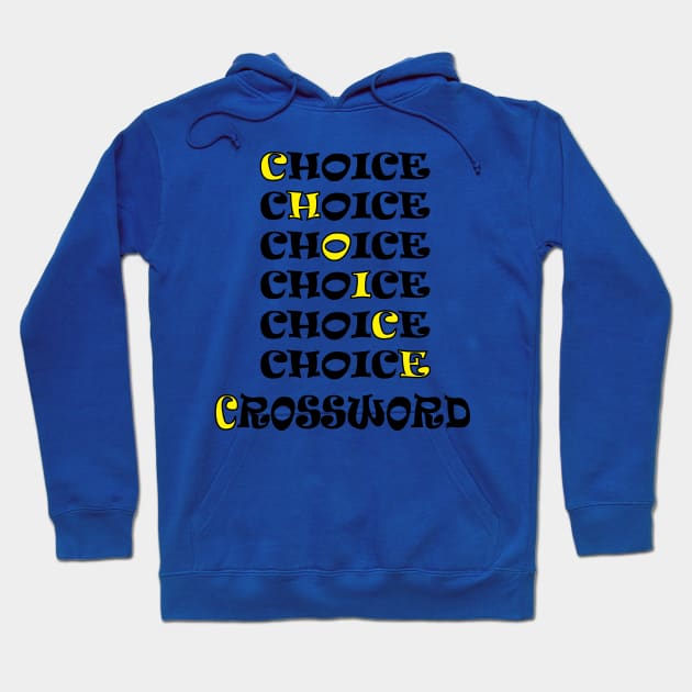 choice crossword tshirt Hoodie by NEBULA-mono pro